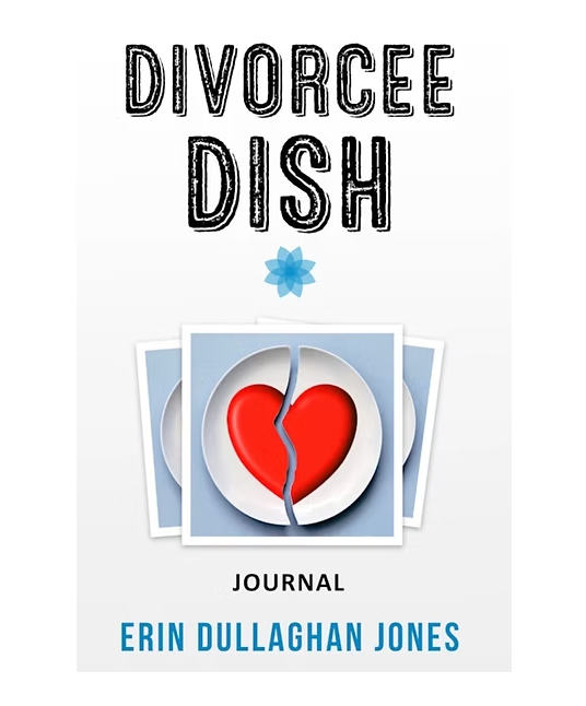 Divorcee Dish #2: A Divorce Resource That is Fun  + FREE Journal- Author Signed