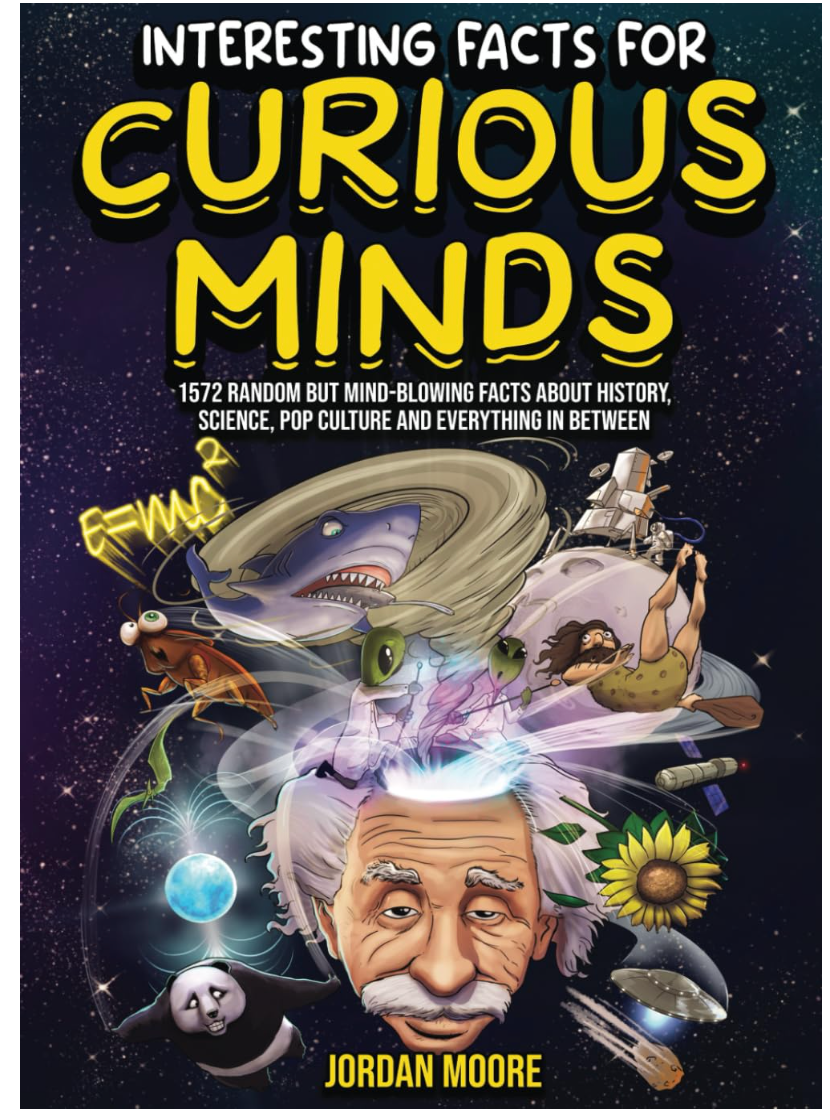 Interesting Facts For Curious Minds: 1572 Random But Mind-Blowing Facts NEW